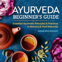 Ayurveda Beginner’s Guide by Weis-Bohlen