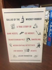 Ballad of the Whiskey Robber. Julian Rubinstein 1st HC Ptg. LB 2004. Near Fine