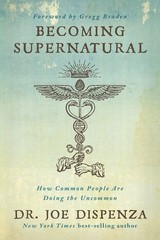 Becoming Supernatural: How Common People Are Doing the Uncommon – paperback …