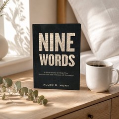 Nine Words – Allen R. Hunt – Bible Study to Become the Best‑Version‑of‑Yourself