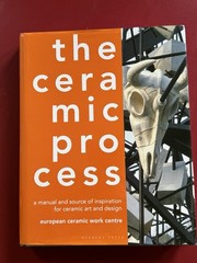 European Ceramic Work Centre The Ceramic Process Hardcover 2021 Herbert Press