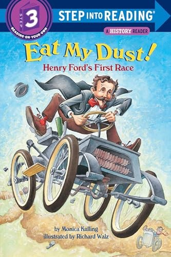 Eat My Dust! Henry Ford’s First Race (Step Into Reading History Reader, Step 3)