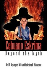 Cebuano Eskrima: Beyond the Myth (Paperback or Softback)
