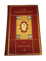 The Cleveland Era Henry Jones Ford, 1919 Yale Press Chronicles Of America 44