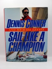 Signed First Edition Sail Like a Champion by Dennis Conner Sailboat Racing HC