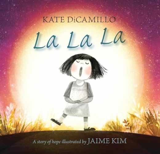 La La La: A Story of Hope – Hardcover, by DiCamillo Kate – Very Good u