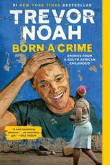 Born a Crime : Stories from a South African Childhood by Trevor Noah (2019,…
