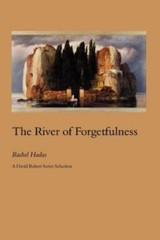 The River of Forgetfulness, Hadas, Rachel, Very Good Book
