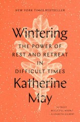Wintering: The Power of Rest and Retreat in Difficult Times – Hardcover – GOOD