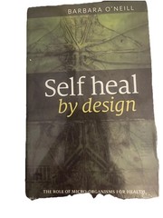 Self Heal By Design By Barbara O’Neill, Paperback