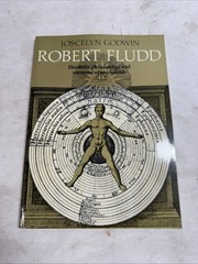 Robert Fludd: Hermetic Philosopher and Surveyor of 2 Worlds by Joscelyn Godwi…