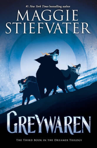 Greywaren (The Dreamer Trilogy 3) – Hardcover By Stiefvater, Maggie – GOOD
