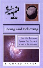 Seeing and Believing: How the Telescope Opened Our Eyes and Minds to the Hea…