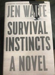 Survival Instincts: A Novel, Jen Waite … A Good Read!!!