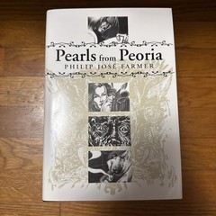 Pearls from Peoria by Philip Josè Farmer 2006 Slip Cover /100 Autographed