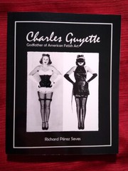 CHARLES GUYETTE: Godfather of American Fetish Art, Irving Klaw, Bettie Page