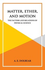 Matter, Ether And Motion