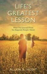Life’s Greatest Lesson: What I’ve – Paperback, by Allen R. Hunt – Very Good