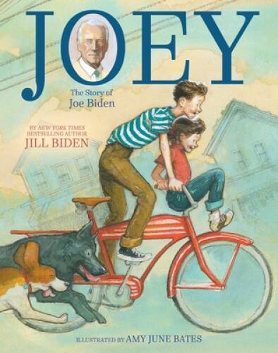Joey: The Story of Joe Biden – Hardcover By Biden, Dr Jill – GOOD