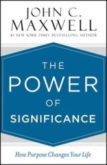 The Power of Significance: How Purpose Changes Your Life – Hardcover – VERY GOOD