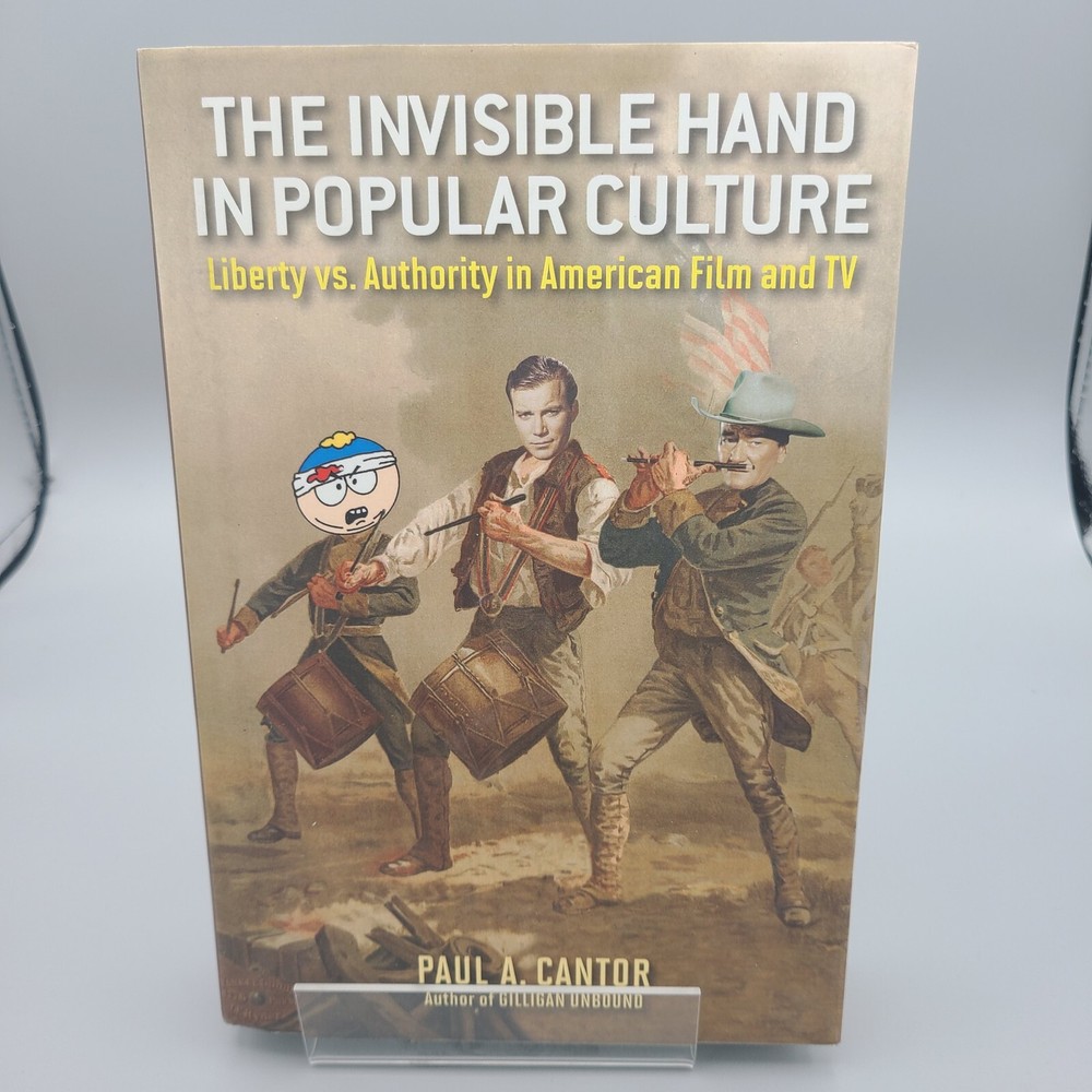 THE INVISIBLE HAND IN POPULAR CULTURE: LIBERTY VS. By Paul A. Cantor – Hardcover