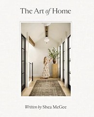 The Art of Home : A Designer Guide to Creating an Elevated yet Approachable Home