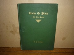 Archibald Rutledge. Under the Pines and Other Poems. 1st ed. 1906. Good copy.