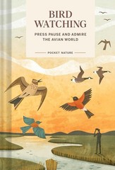 Pocket Nature: Bird-Watching : Press Pause and Admire the Avian World by Andrea