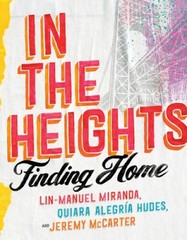 In the Heights: Finding Home – Hardcover By Miranda, Lin-Manuel – GOOD