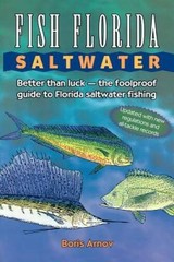 Fish Florida Saltwater: Better Than Luck_The Foolproof Guide to Florida S – GOOD