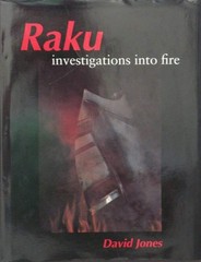 Raku: Investigations into Fire – David Jones, Crowood Press, Hardcover