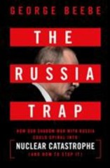 The Russia Trap: How Our Shadow War with Russia Could Spiral Into Nuclear…