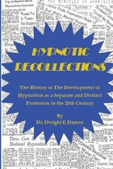 Hypnotic Recollections: The History of the Development of Hypnoti