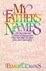 My Father’s Names – Paperback By Towns, Elmer L. – VERY GOOD