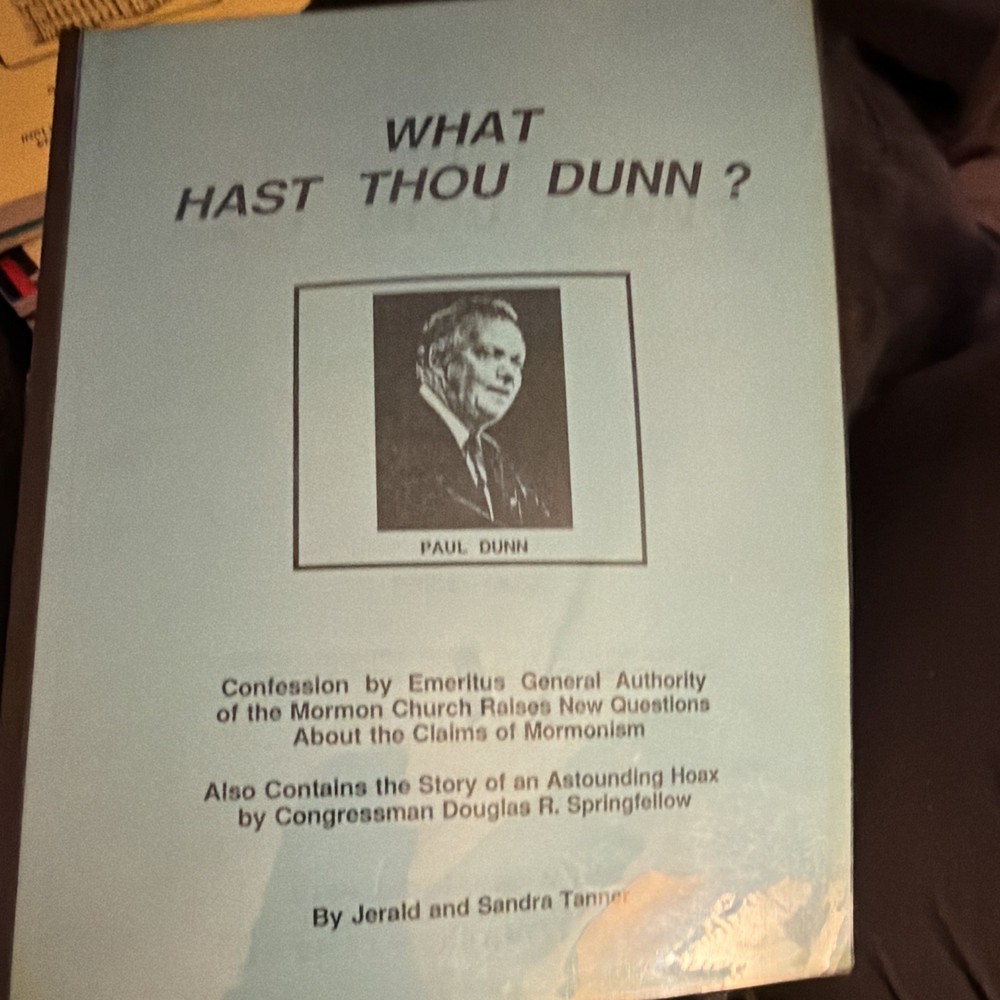 What Hast Thou Dunn? Jerald & Sandra Tanner PB Mormonism Utah Lighthouse 1991