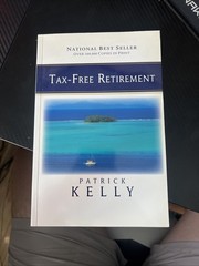 2007 TAX-FREE RETIREMENT Paperback Book by PATRICK KELLY