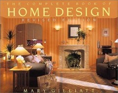 The Complete Book of Home Design by Gilliatt, Mary