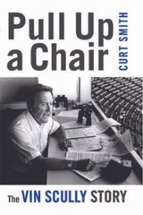 Pull Up a Chair: The Vin Scully Story – Paperback By Smith, Curt – VERY GOOD