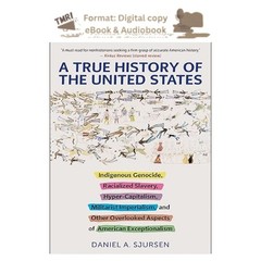 A True History of the United States: Indigenous Genoci, Daniel Sjursen 2021