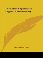 Entered Apprentice Degree in Freemasonry, Paperback by Grant, Melville Rosyn,…