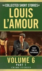 The Collected Short Stories of Louis L’Amour, Volume 6, Part 1: Crime – GOOD