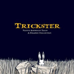 Trickster: Native American Tales, A Graphic Collection – Paperback – GOOD