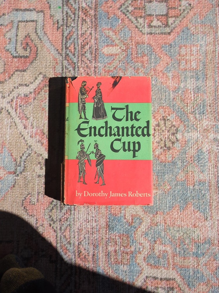 The Enchanted Cup by Dorothy Roberts 1st Edition 1953 Hardcover