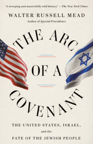 The Arc of a Covenant: The United States, Israel, and the Fate of the Jew – GOOD