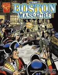 The Boston Massacre (Graphic History) – Paperback By Burgan, Michael – VERY GOOD