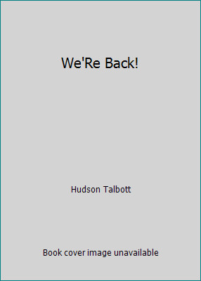 We’Re Back! by Hudson Talbott