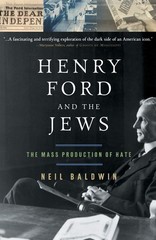 Henry Ford and the Jews: The Mass Production Of Hate Baldwin, Neil paperback…