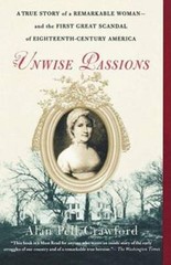 Unwise Passions: A True Story of a Remarkable Woman—and the First Great – GOOD