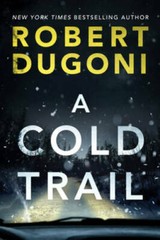A Cold Trail (Tracy Crosswhite) – Paperback By Dugoni, Robert – VERY GOOD