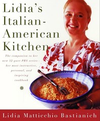 Lidia’s Italian-American Kitchen: A Cookbook